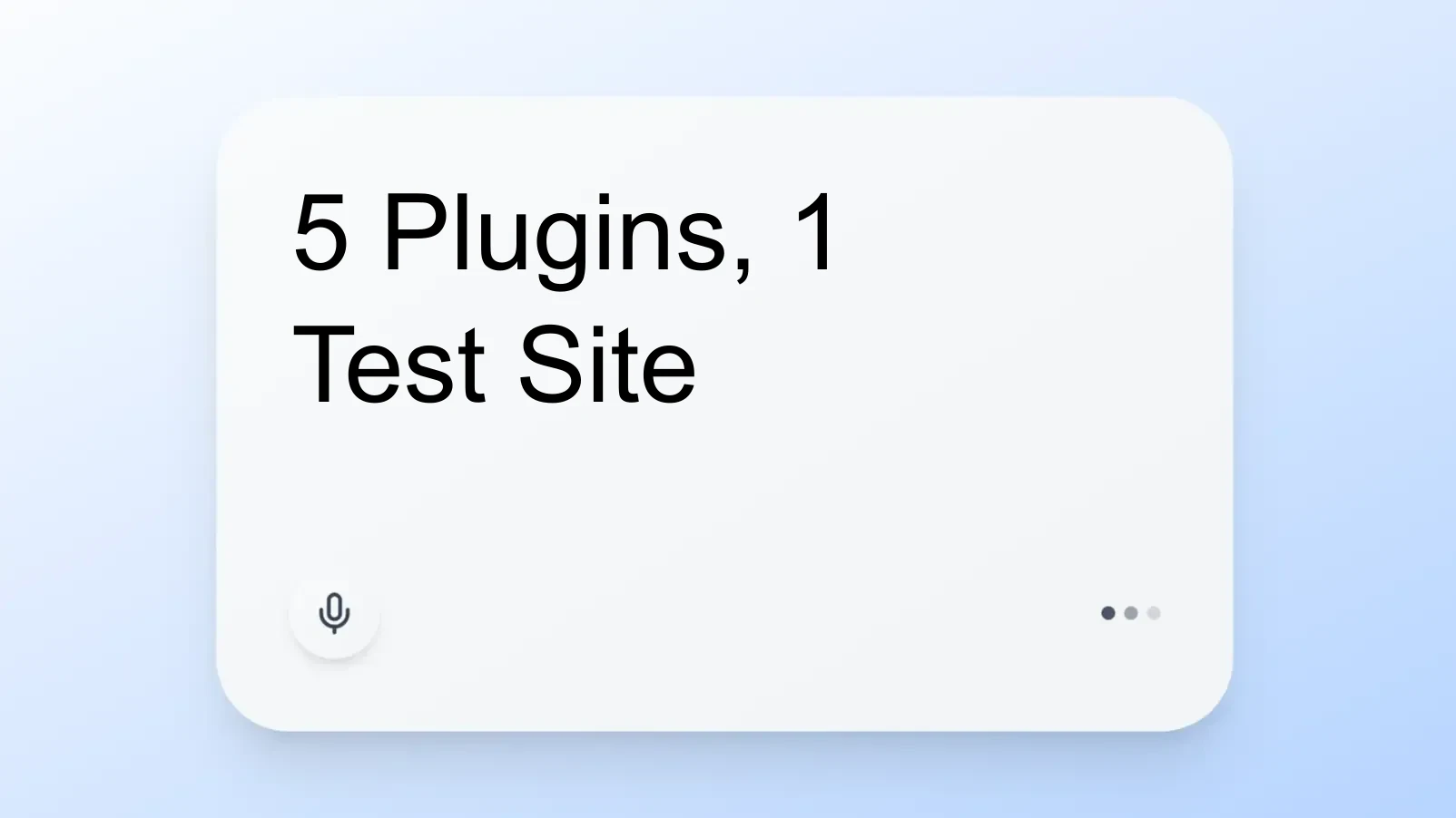 5 Plugins, 1 Test Site