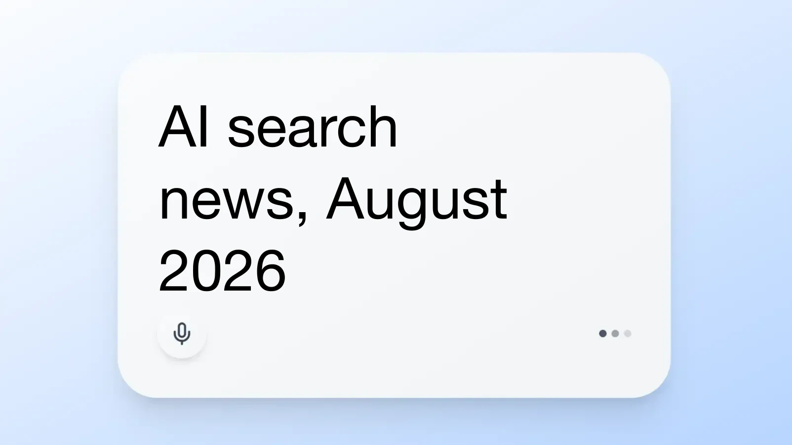 AI search news, August 2026