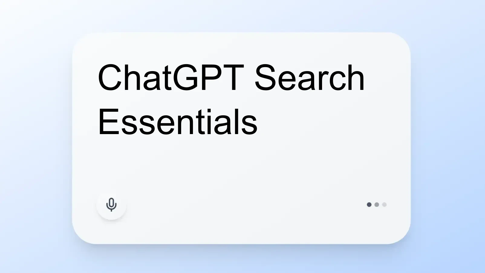 ChatGPT Search Essentials