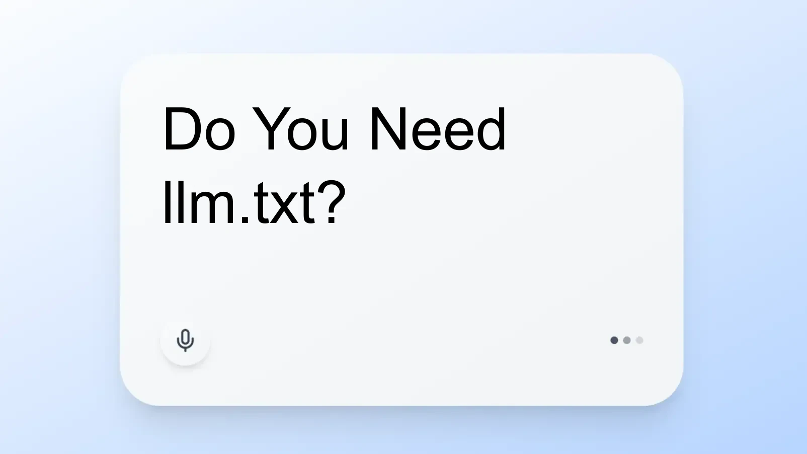 Do You Need llm.txt?