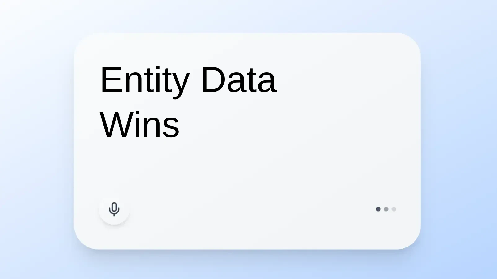Entity Data Wins