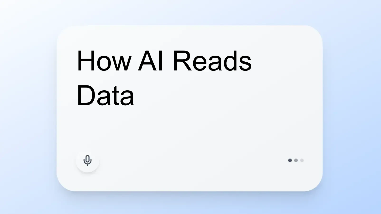 How AI Reads Data