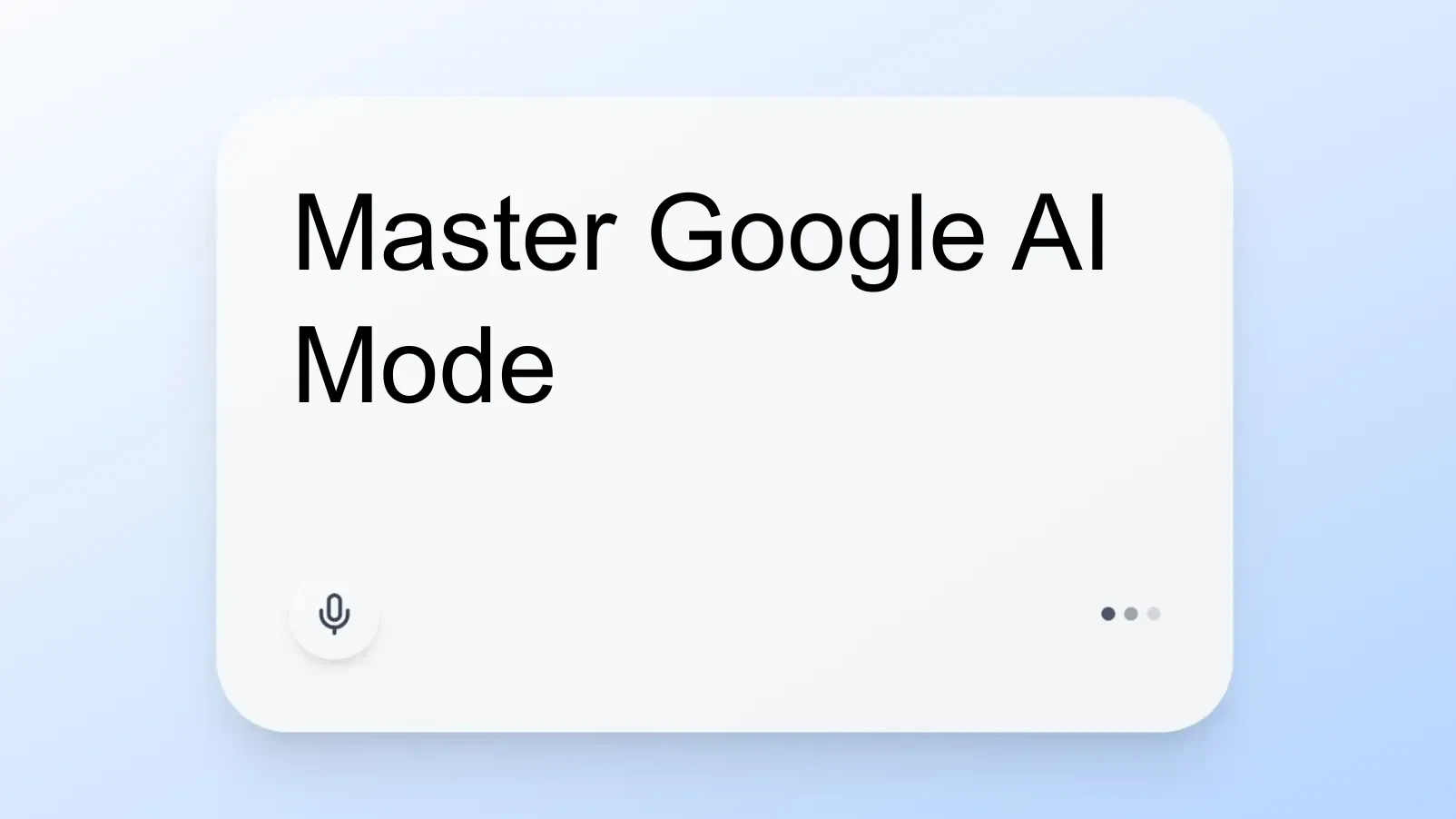 Master Google AI Mode