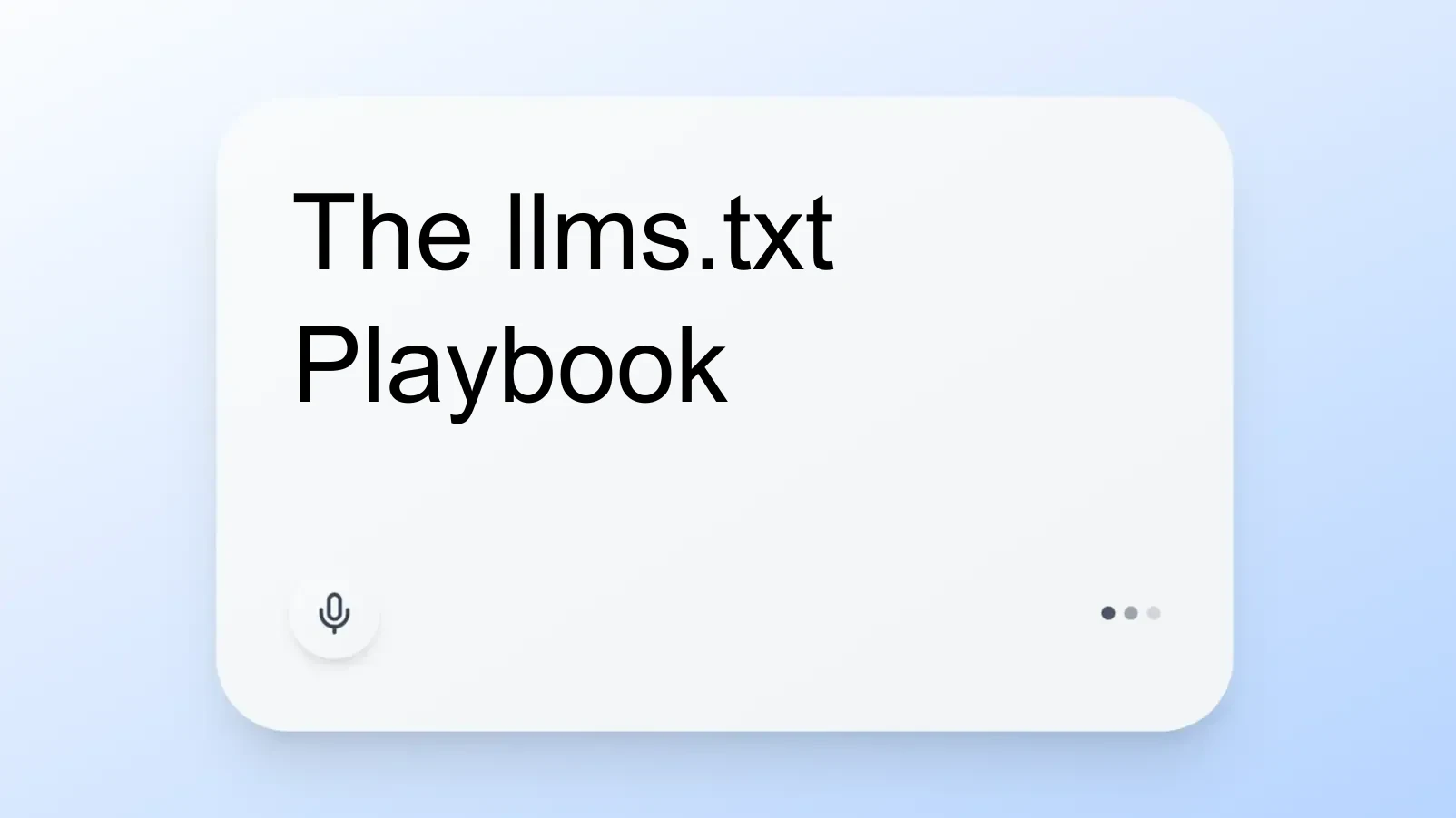 The llms.txt Playbook