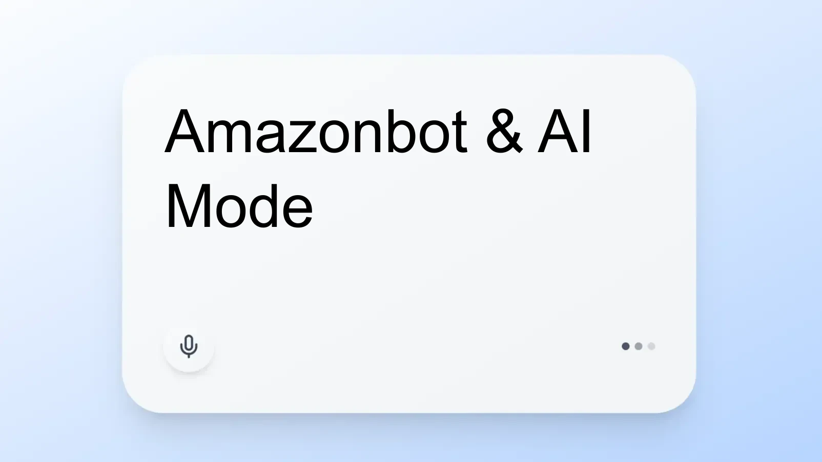 Amazonbot & AI Mode