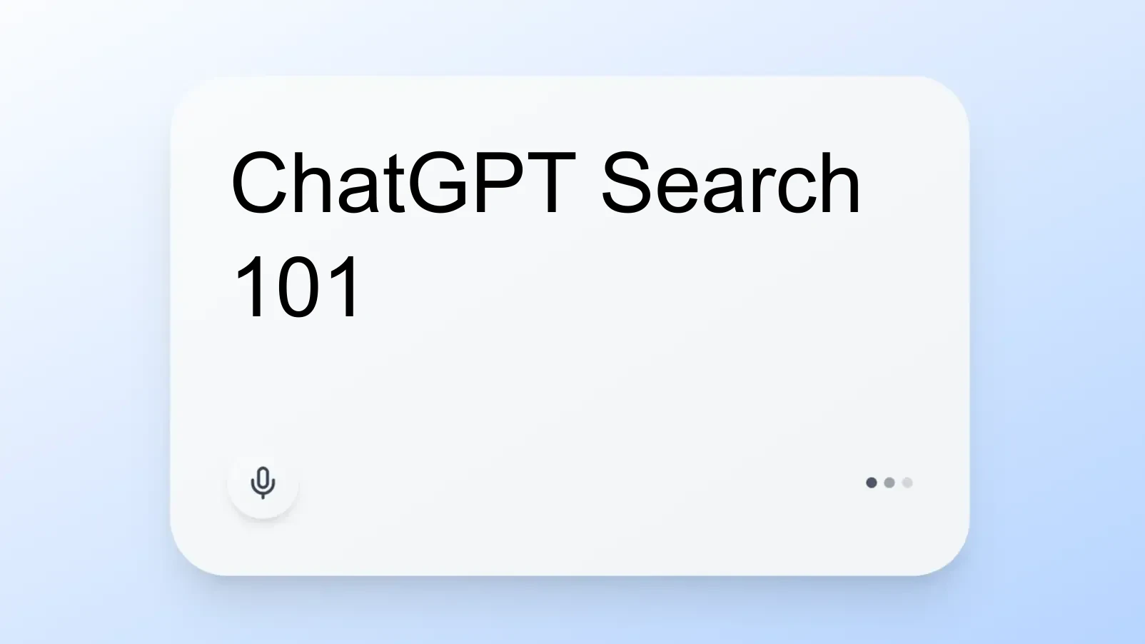 ChatGPT Search 101
