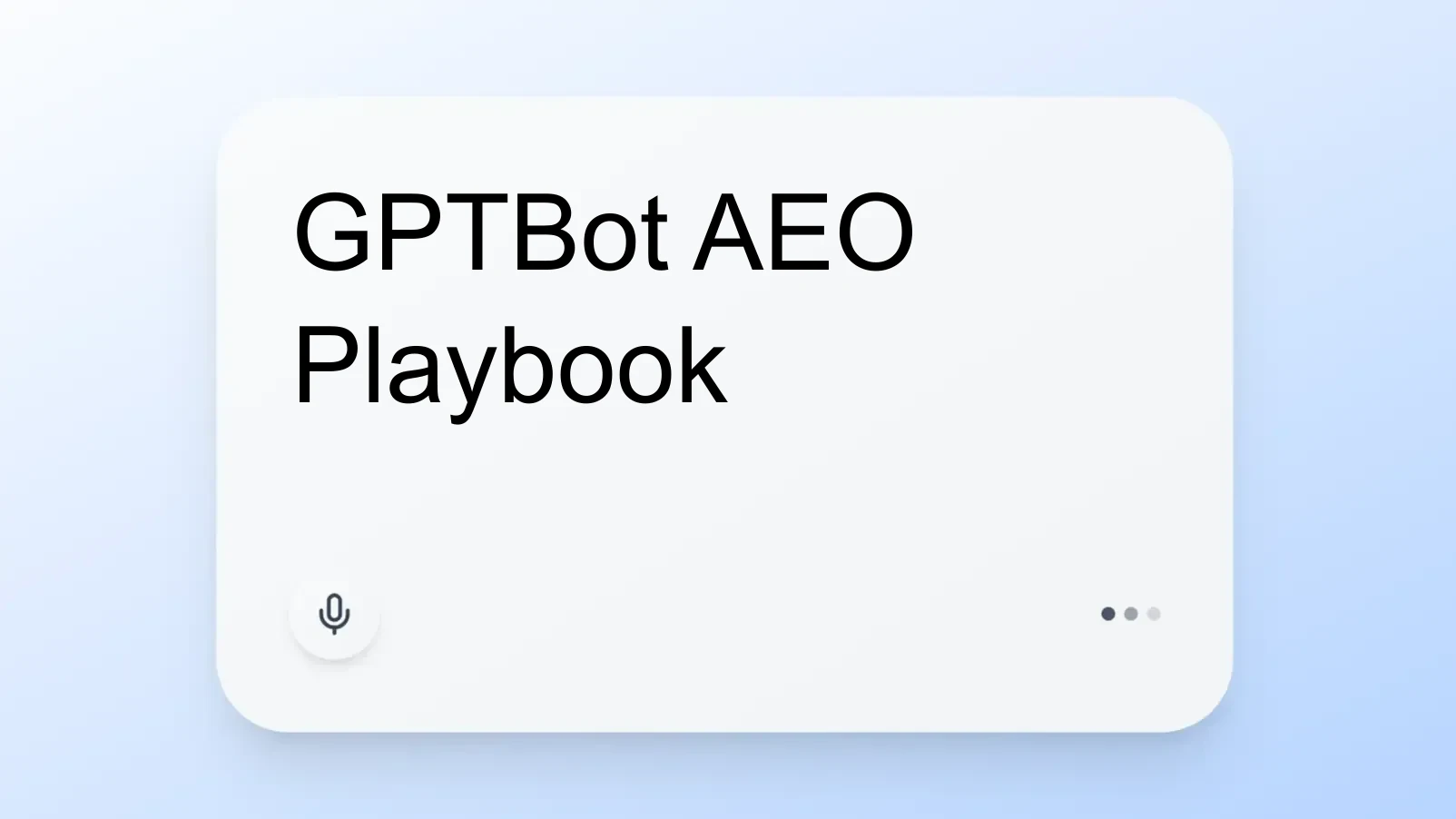 GPTBot AEO Playbook