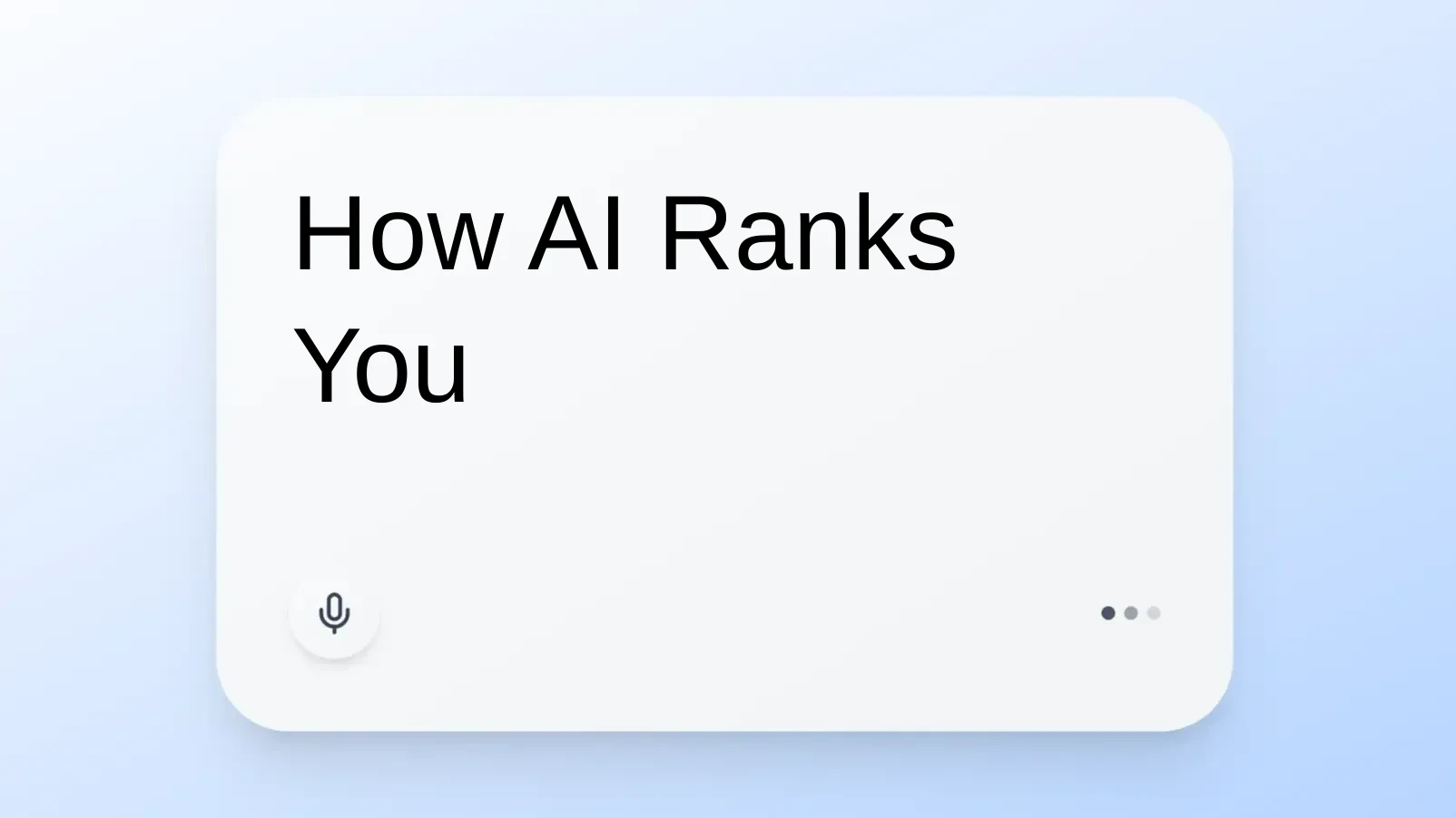 How AI Ranks You