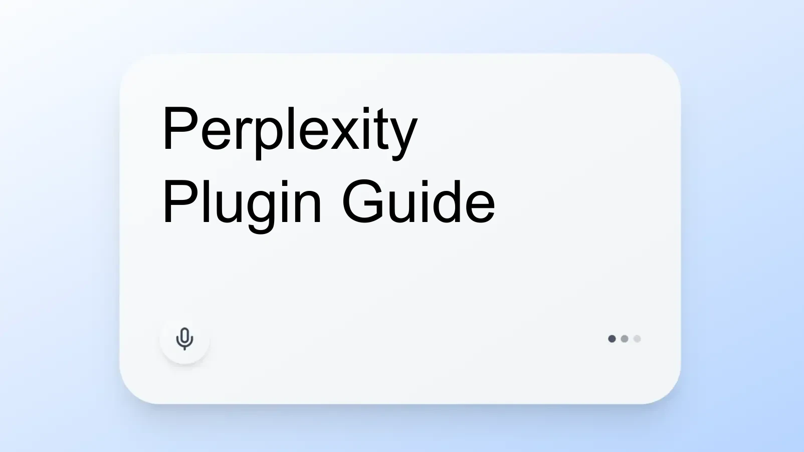 Perplexity Plugin Guide