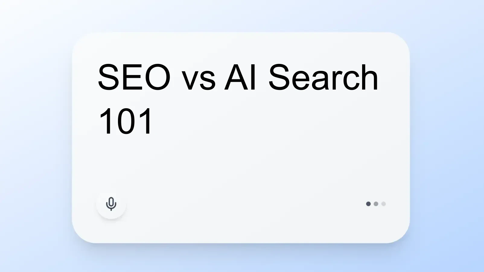 SEO vs AI Search 101