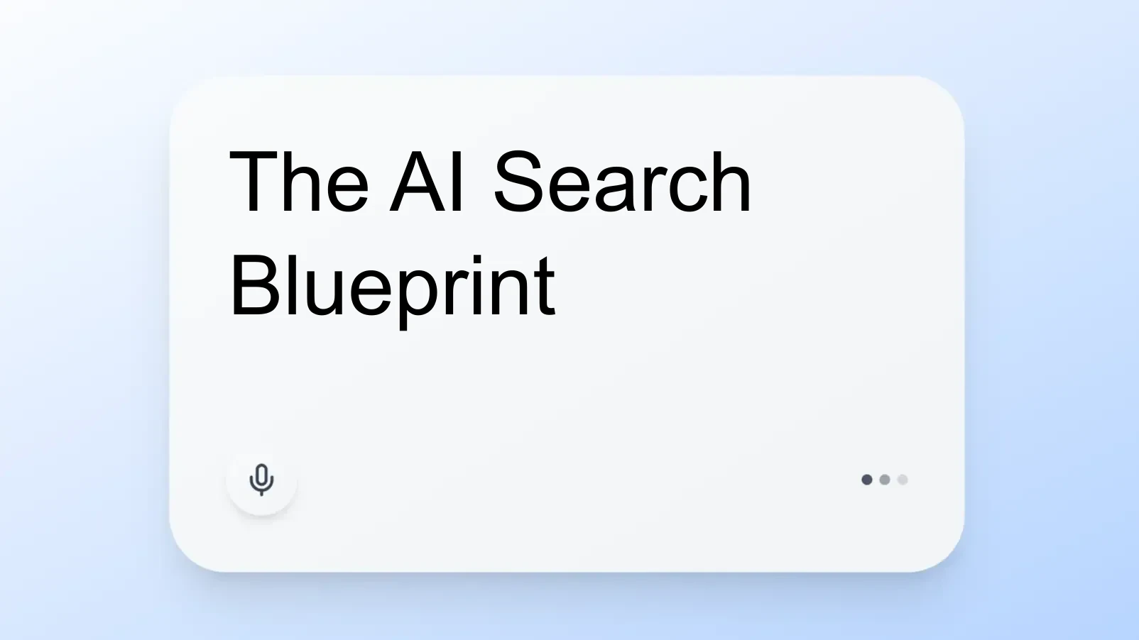 The AI Search Blueprint
