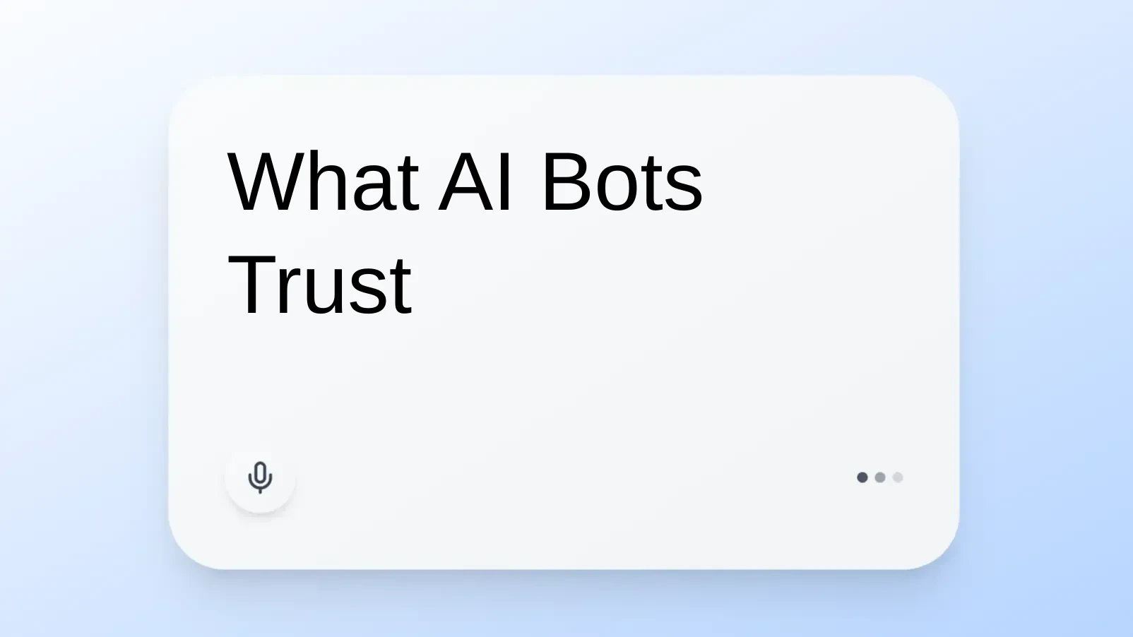 What AI Bots Trust