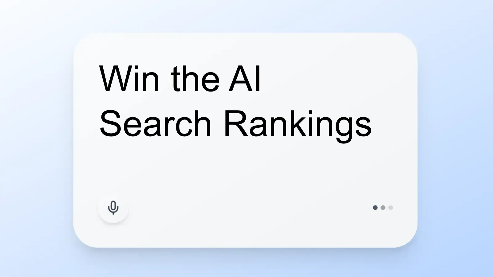 Win the AI Search Rankings
